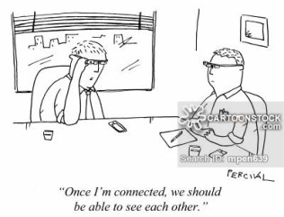 "Once I'm connected, we should be able to see each other."